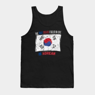 The Only Drama I Need In Life Is Korean Tank Top